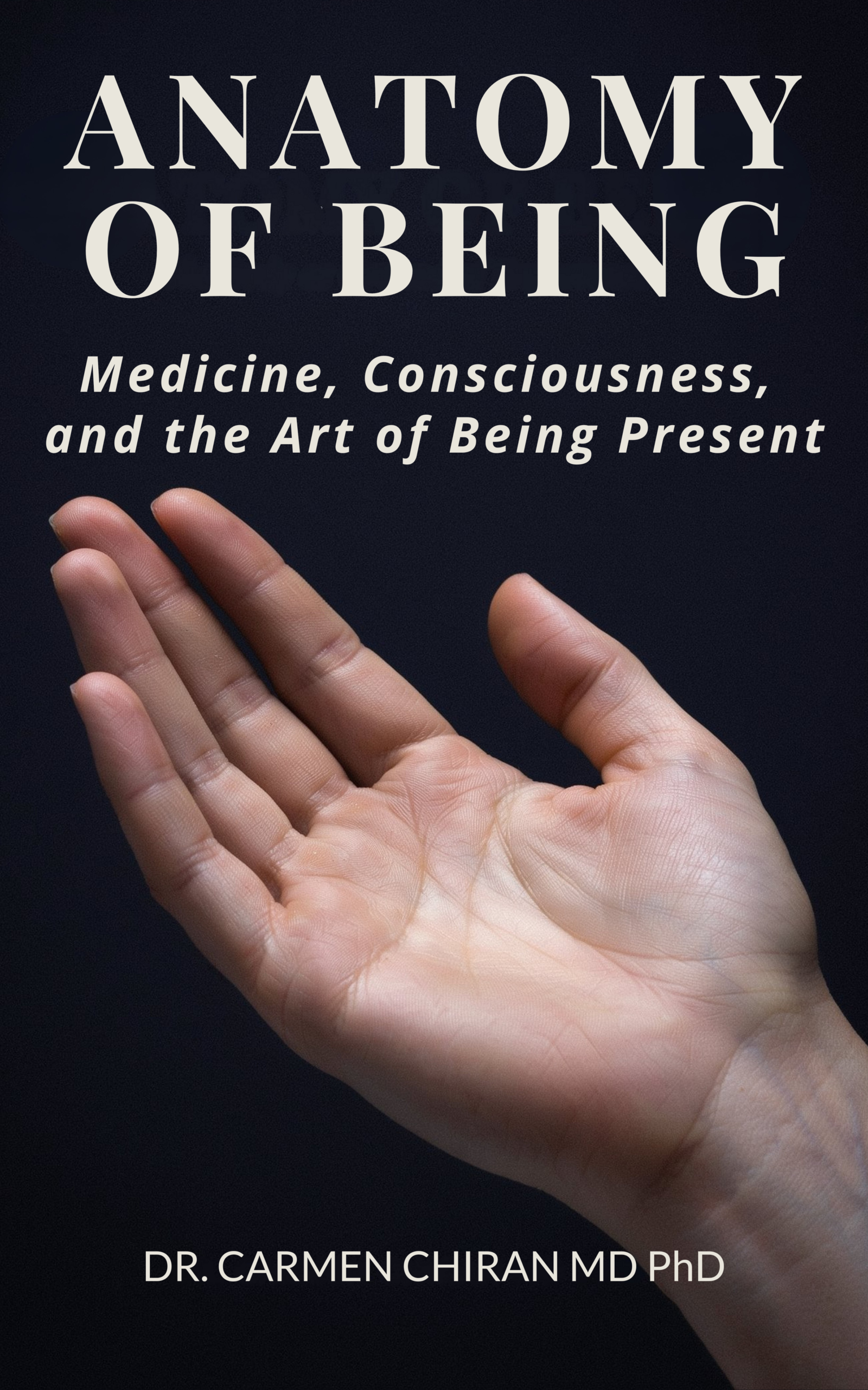 Anatomy of Being: Medicine, Consciousness, and the Art of Being Present